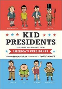 Kid Presidents: True Tales of Childhood From America's Presidents By David Stabler