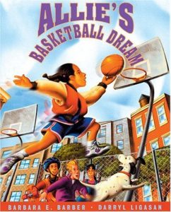 Allie's Basketball Dream by Barbara Barber