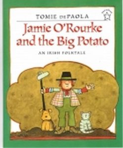Jamie O'Rourke and the Big Potato by Tomie DePaola