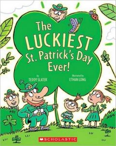 The Luckiest St. Patrick's Day Ever by Teddy Slater