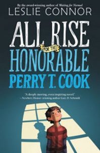 All Rise for the Honorable Perry T. Cook by Leslie Connor