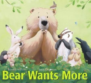 Bear Wants More by Karma Wilson