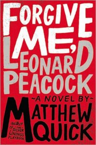 Forgive Me, Leonard Peacock by Matthew Quick