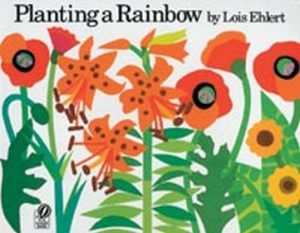 Planting a Rainbow by Lois Ehlert