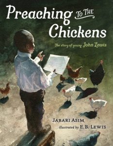 Preaching to the Chickens: The Story of Young John Lewis by Jabari Asim